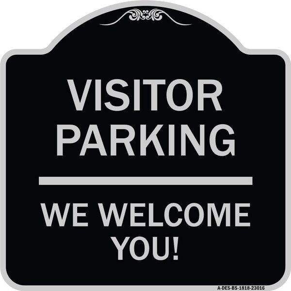 Reserved Parking Visitor Parking We Welcome You! Heavy-Gauge Aluminum Sign, 18" x 18", BS-1818-23016